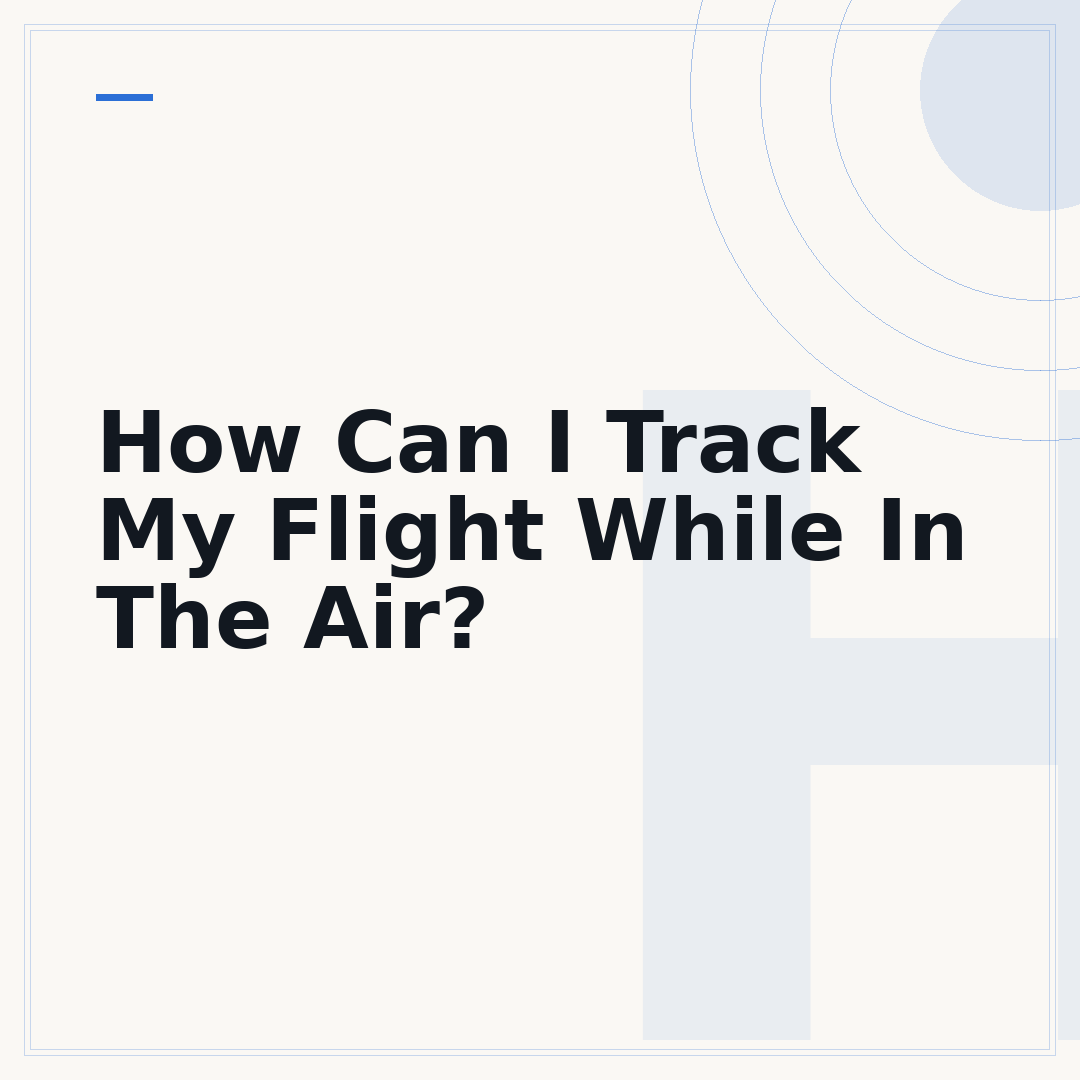How Can I Track My Flight While In The Air?