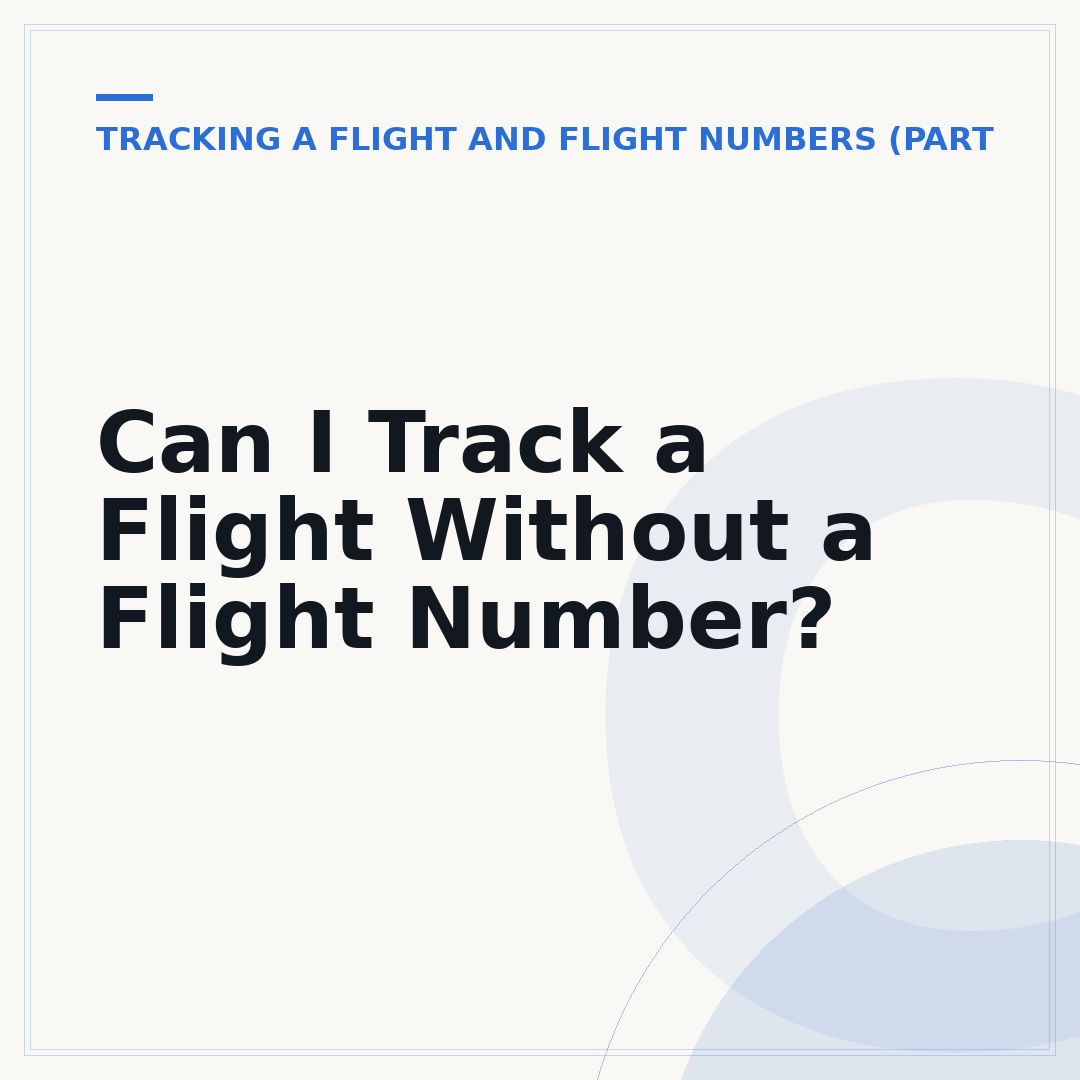 Can I Track a Flight Without a Flight Number?