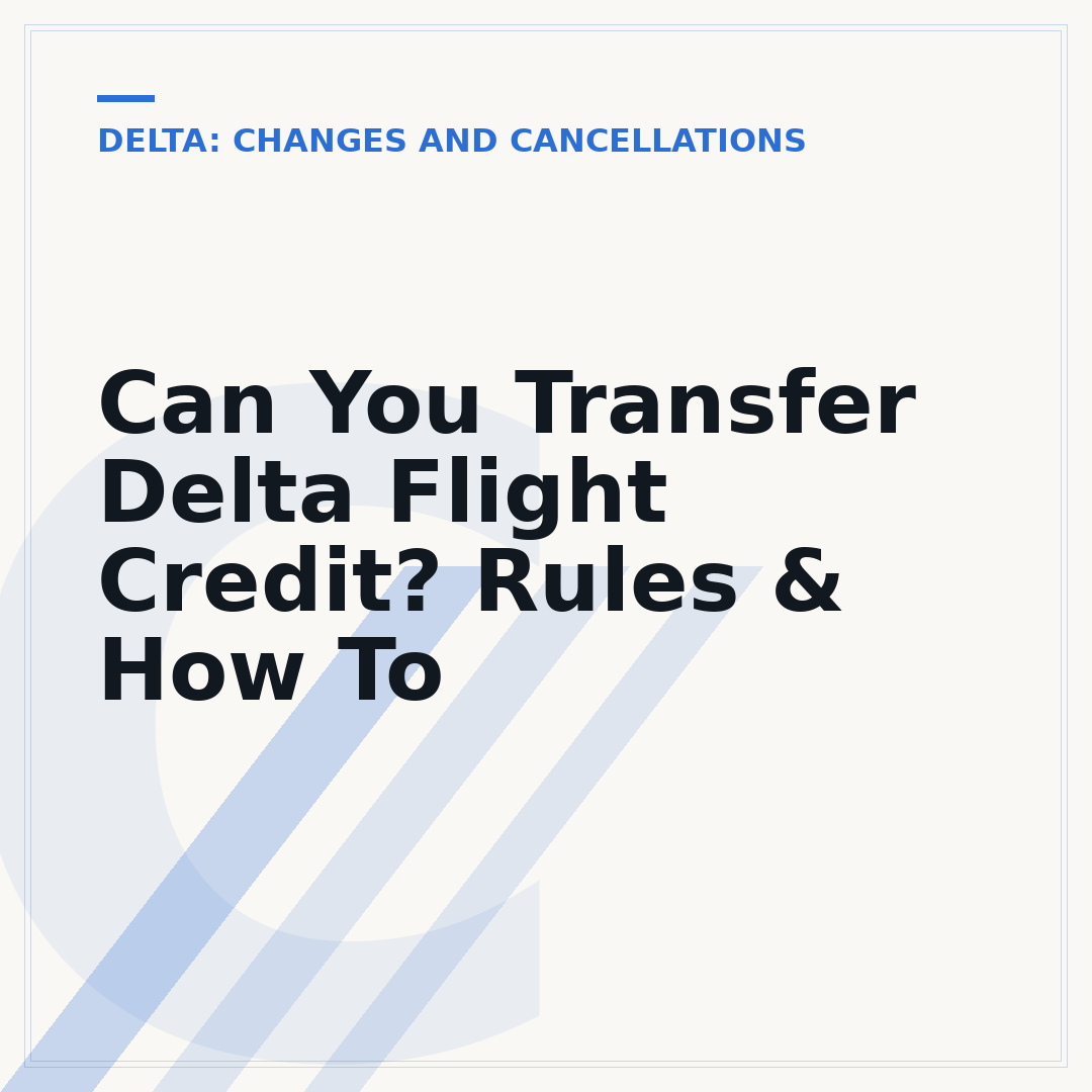 Can You Transfer Delta Flight Credit? Rules & How To