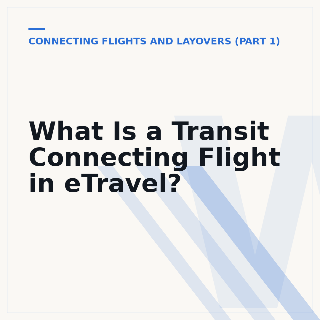 What Is a Transit Connecting Flight in eTravel?
