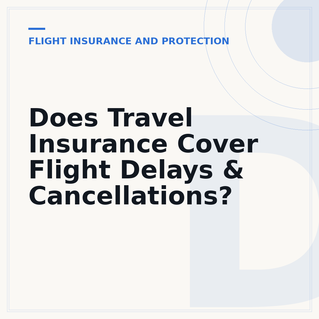Does Travel Insurance Cover Flight Delays & Cancellations?