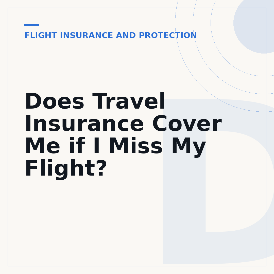 Does Travel Insurance Cover Me if I Miss My Flight?