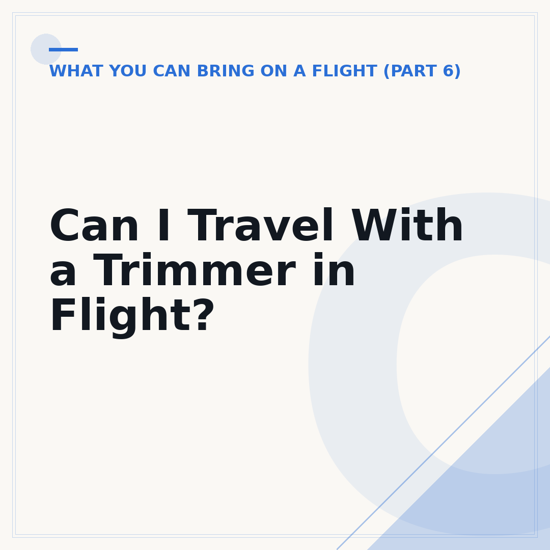 Can I Travel With a Trimmer in Flight?