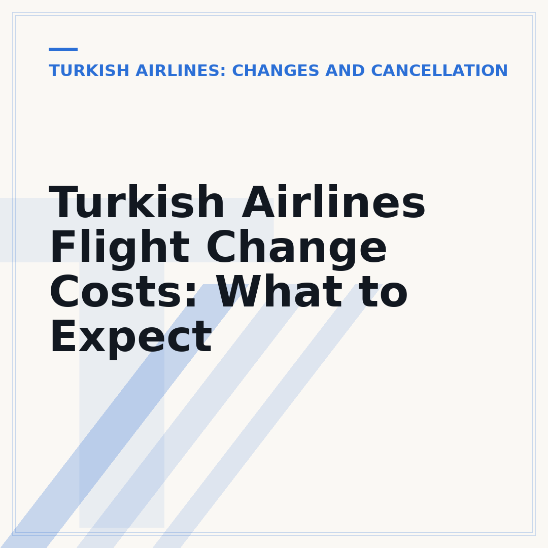 Turkish Airlines Flight Change Costs: What to Expect
