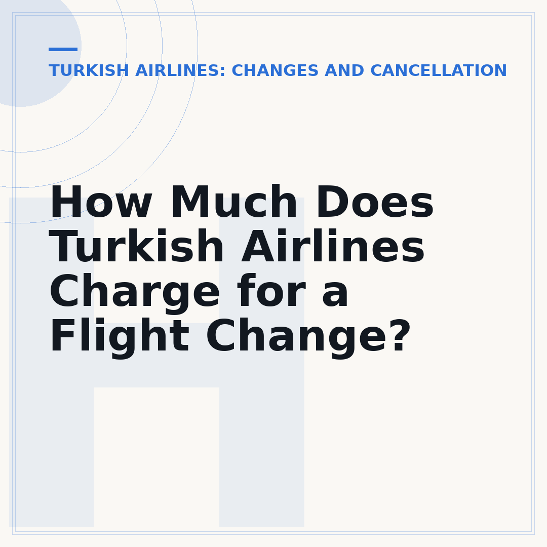 How Much Does Turkish Airlines Charge for a Flight Change?
