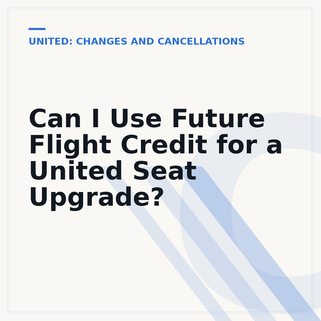 Can I Use Future Flight Credit for a United Seat Upgrade?