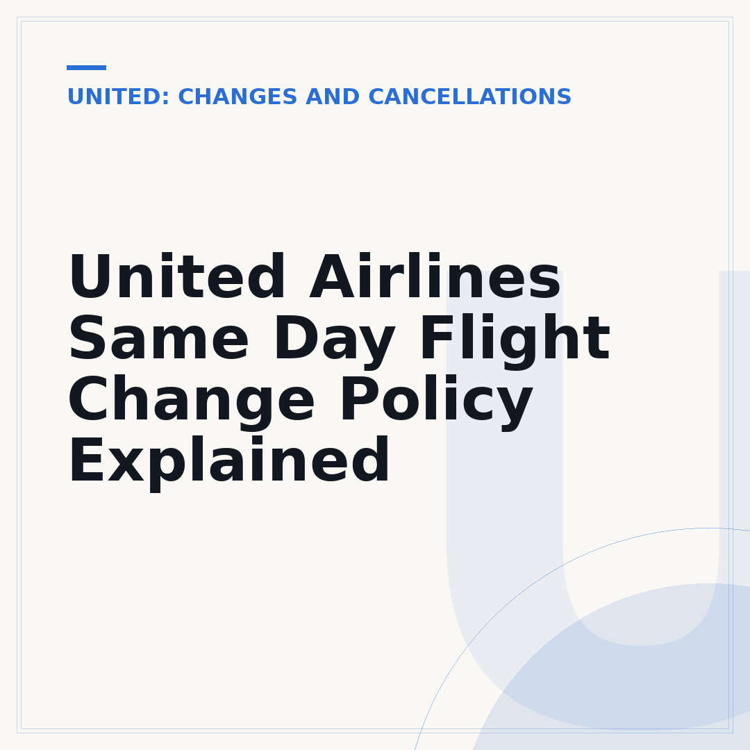 United Airlines Same Day Flight Change Policy Explained