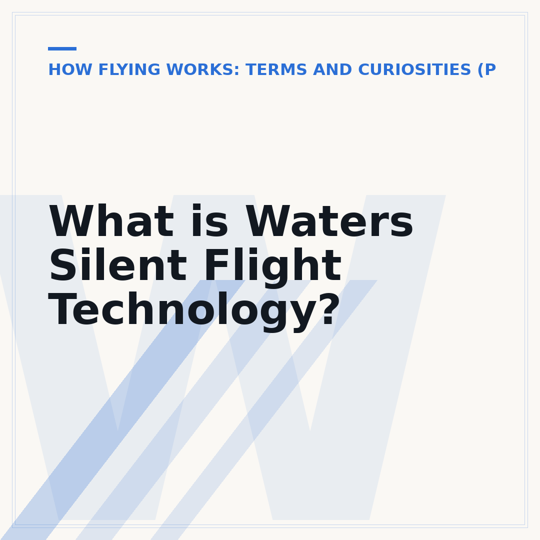 What is Waters Silent Flight Technology?
