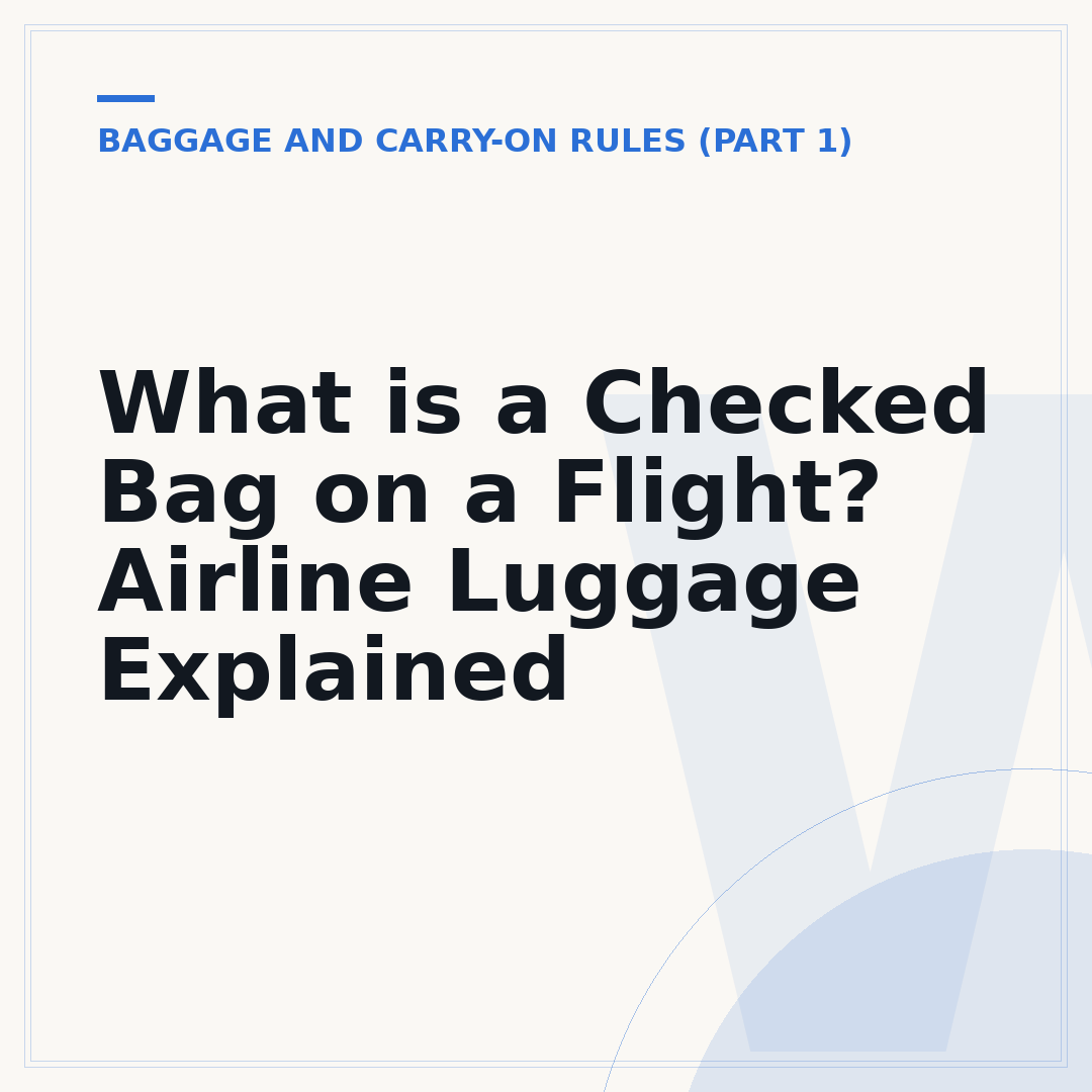 What is a Checked Bag on a Flight? Airline Luggage Explained