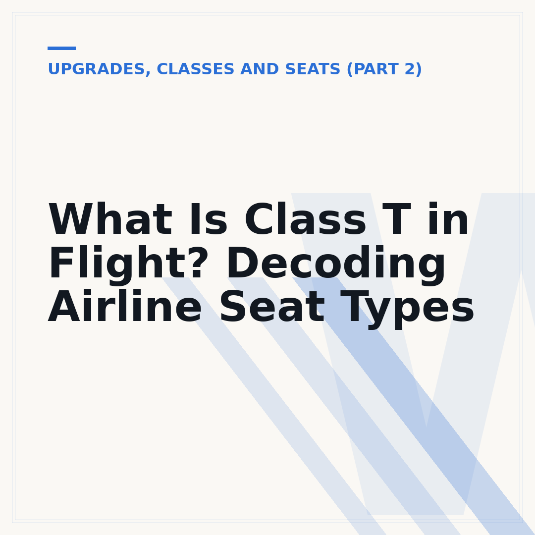 What Is Class T in Flight? Decoding Airline Seat Types