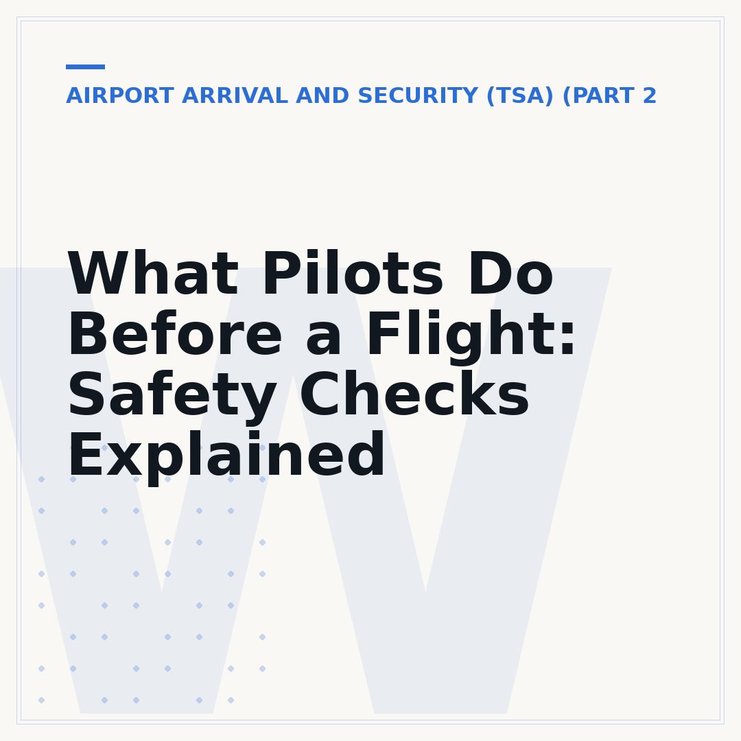 What Pilots Do Before a Flight: Safety Checks Explained
