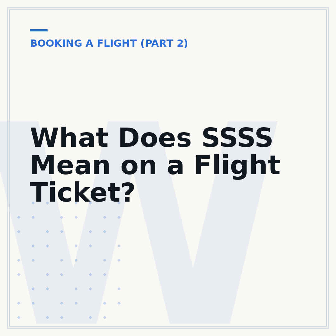What Does SSSS Mean on a Flight Ticket?