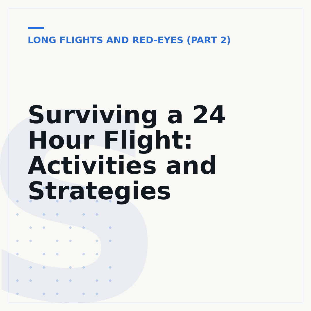 Surviving a 24 Hour Flight: Activities and Strategies