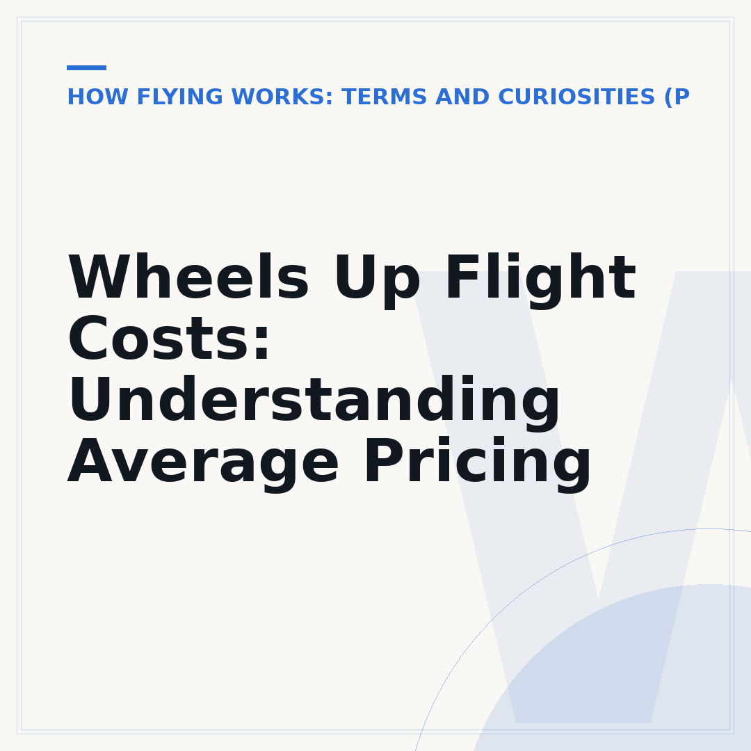 Wheels Up Flight Costs: Understanding Average Pricing