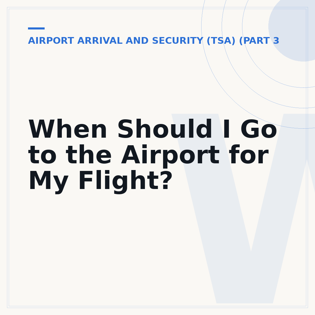 When Should I Go to the Airport for My Flight?