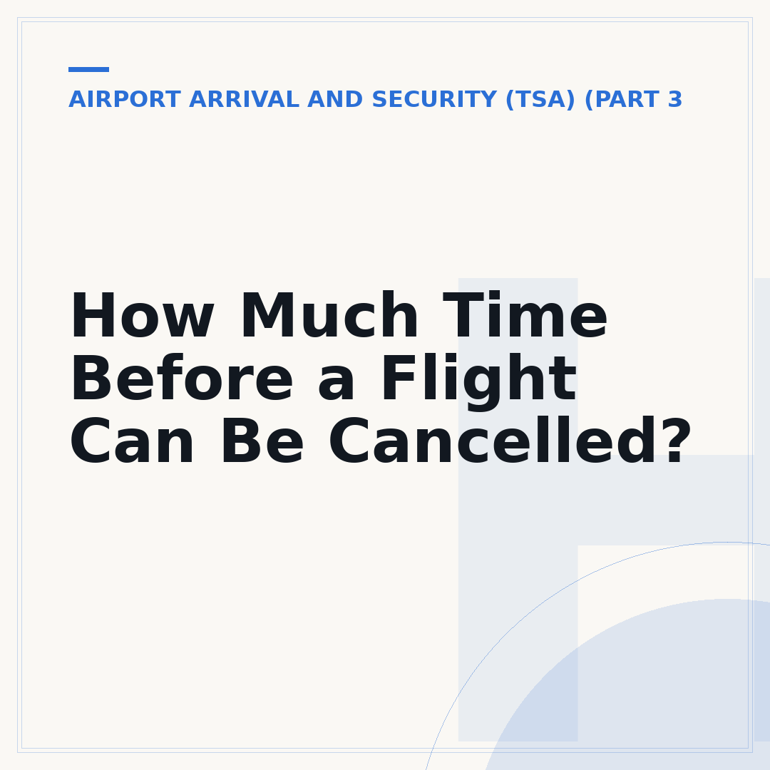 How Much Time Before a Flight Can Be Cancelled?