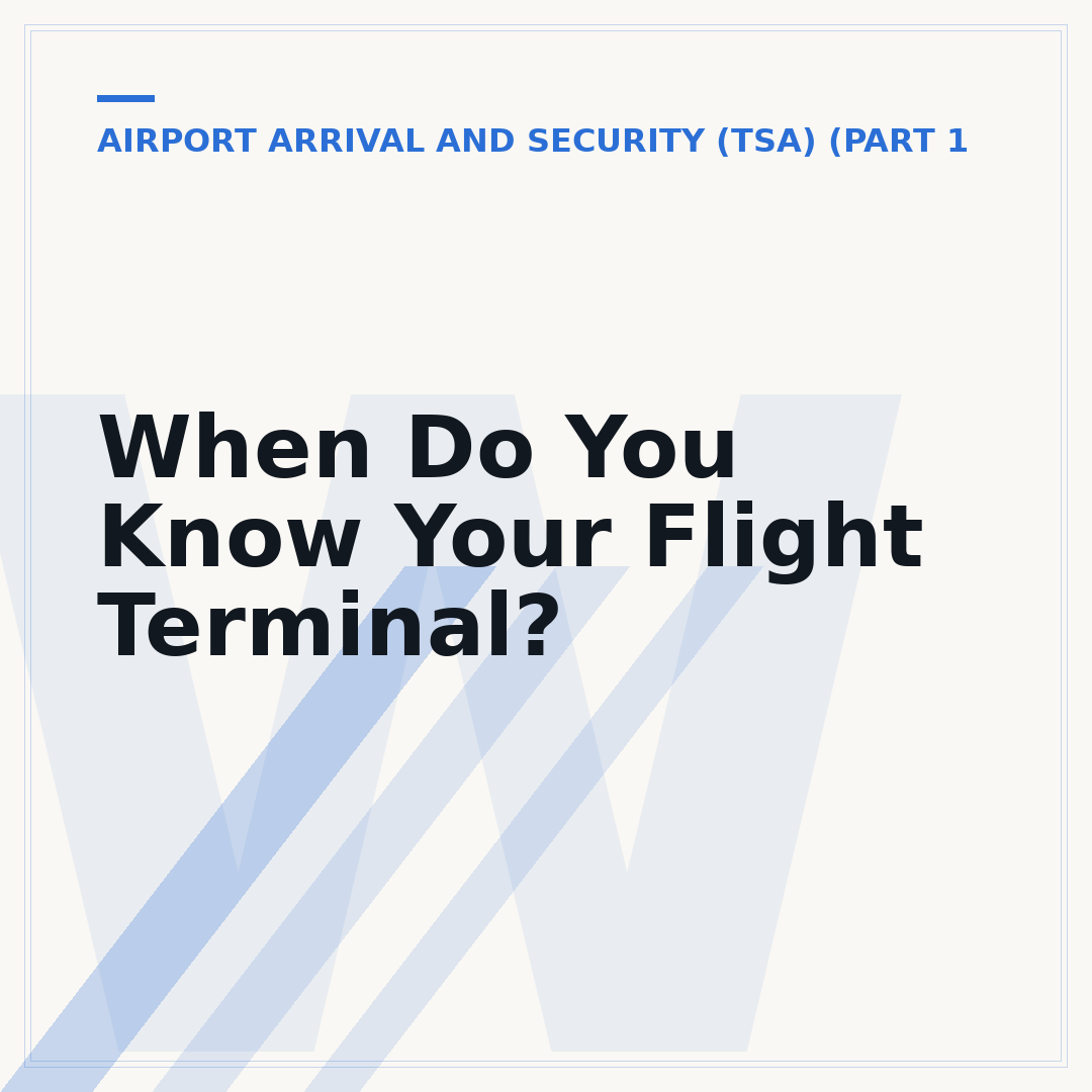 When Do You Know Your Flight Terminal?