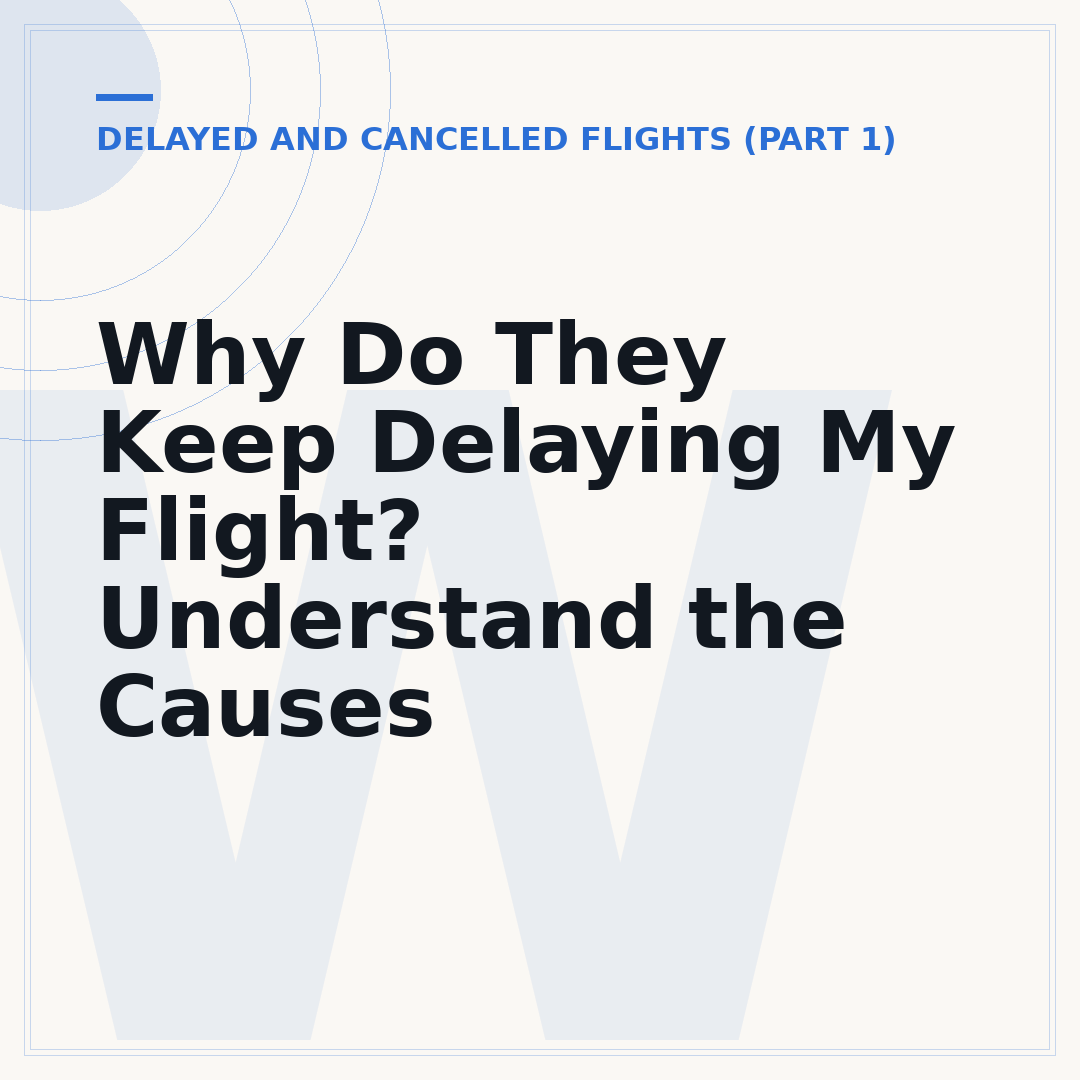 Why Do They Keep Delaying My Flight? Understand the Causes