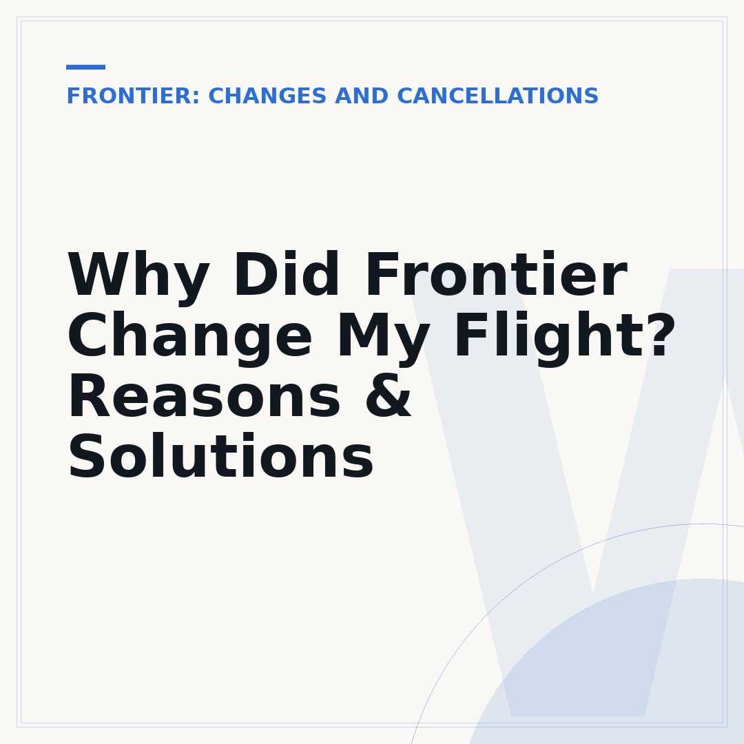 Why Did Frontier Change My Flight? Reasons & Solutions