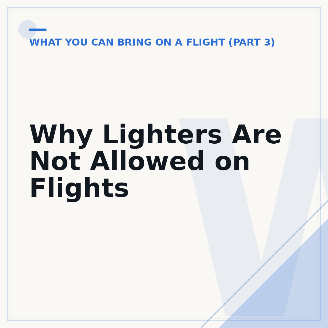 Why Lighters Are Not Allowed on Flights