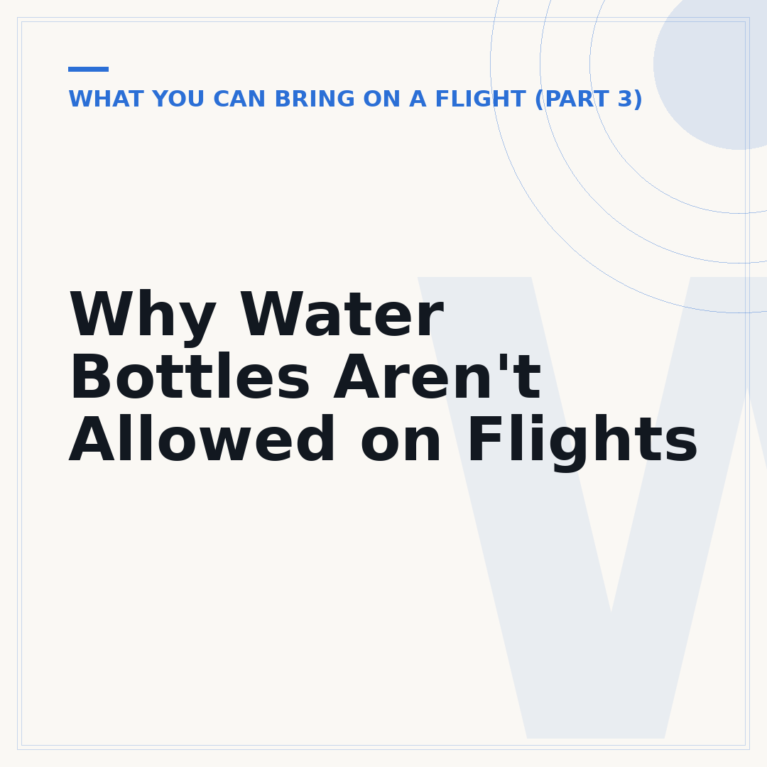 Why Water Bottles Aren't Allowed on Flights