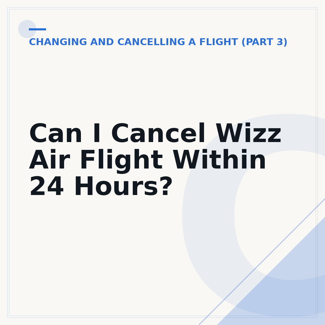 Can I Cancel Wizz Air Flight Within 24 Hours?