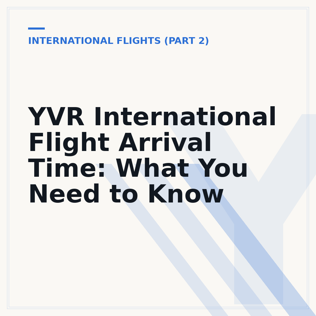 YVR International Flight Arrival Time: What You Need to Know